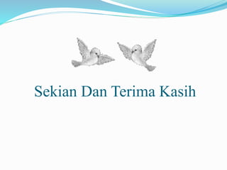 Sekian Dan Terima Kasih
 