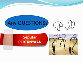 Any QUESTIONS?
 