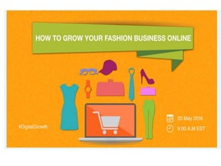 HOW to Grow your Fashion Business Online