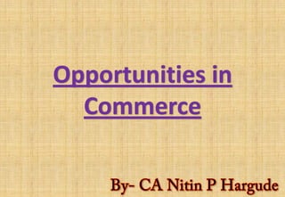 Opportunities in
Commerce
 