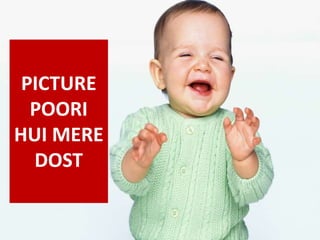 PICTURE
POORI
HUI MERE
DOST
 
