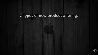 2 Types of new product offerings
 