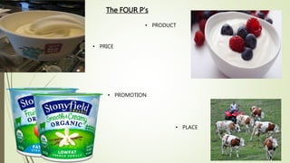The FOUR P’s
• PRODUCT
• PRICE
• PLACE
• PROMOTION
 