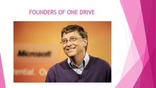 FOUNDERS OF ONE DRIVE
 