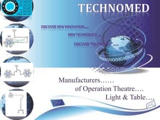 Manufacturers……
of Operation Theatre….
Light & Table….
 
