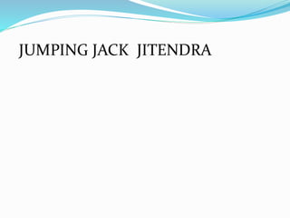 JUMPING JACK JITENDRA
 