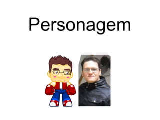 Personagem
 