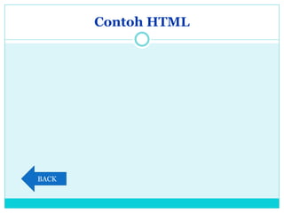 Contoh HTML
BACK
 