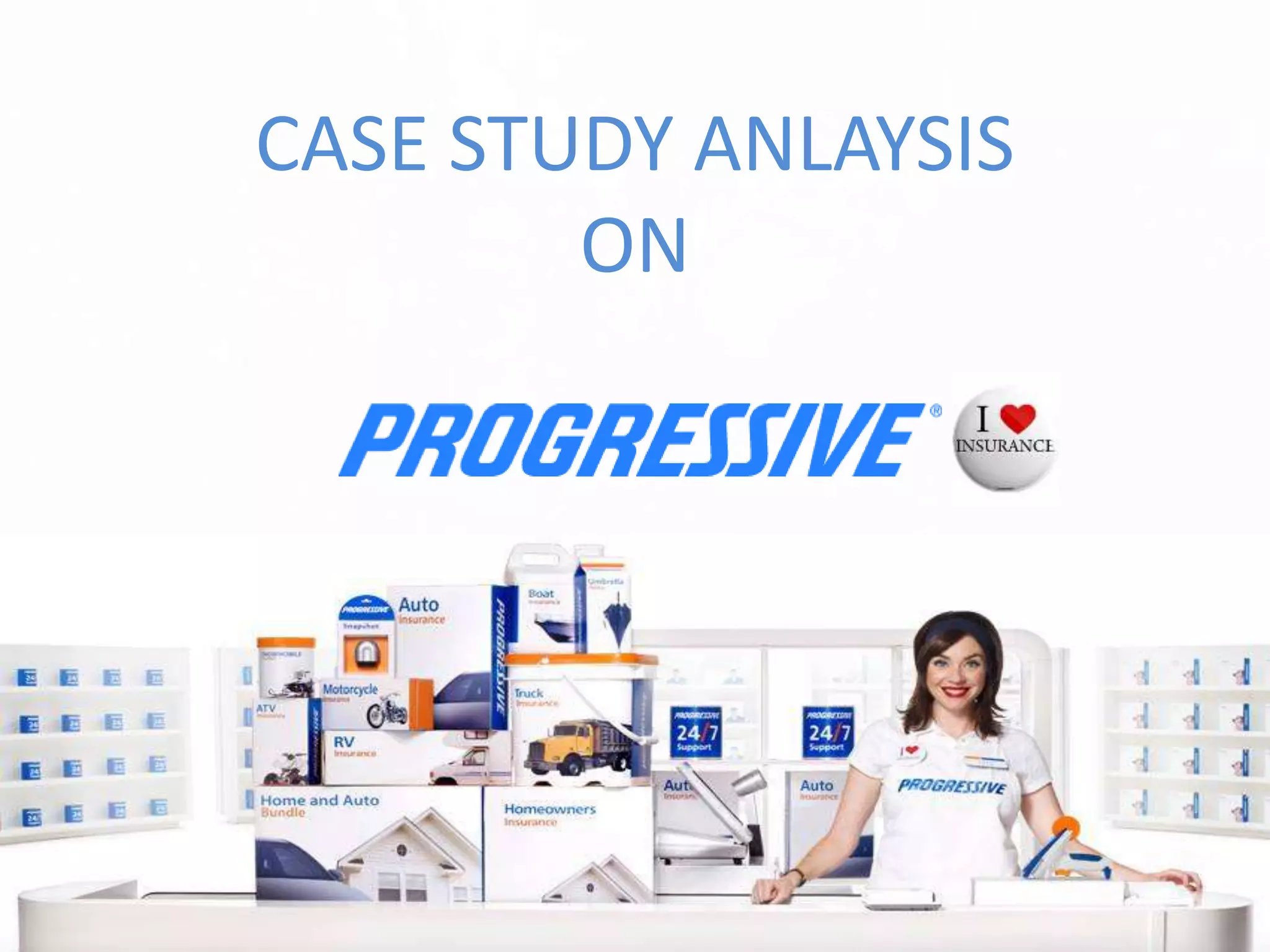CASE STUDY ANALYSIS ON PROGRESSIVE | PPTX