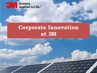 Corporate Innovation
at 3M
 