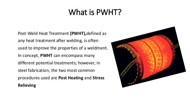 pwht post weld heat treatment pwht post weld heat treatment