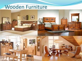 Wooden Furniture
 