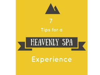 7 tips for a Heavenly Spa experience