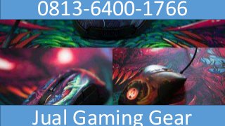 0813-6400-1766
Jual Gaming Gear
 