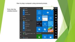 How to ping a computer using command prompt.
First click the
windows button
 