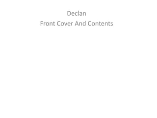 Declan
Front Cover And Contents
 