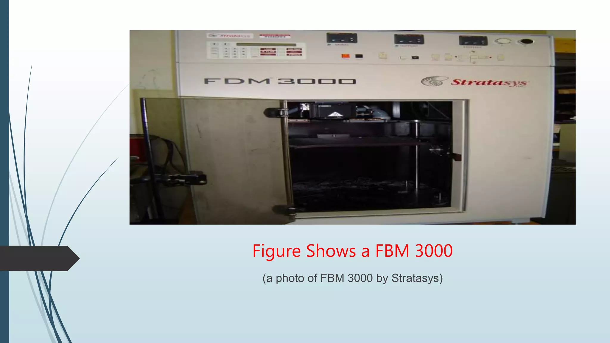 Figure Shows a FBM 3000
(a photo of FBM 3000 by Stratasys)
 