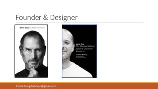 Founder & Designer
Email: hungdqdesign@gmail.com
 