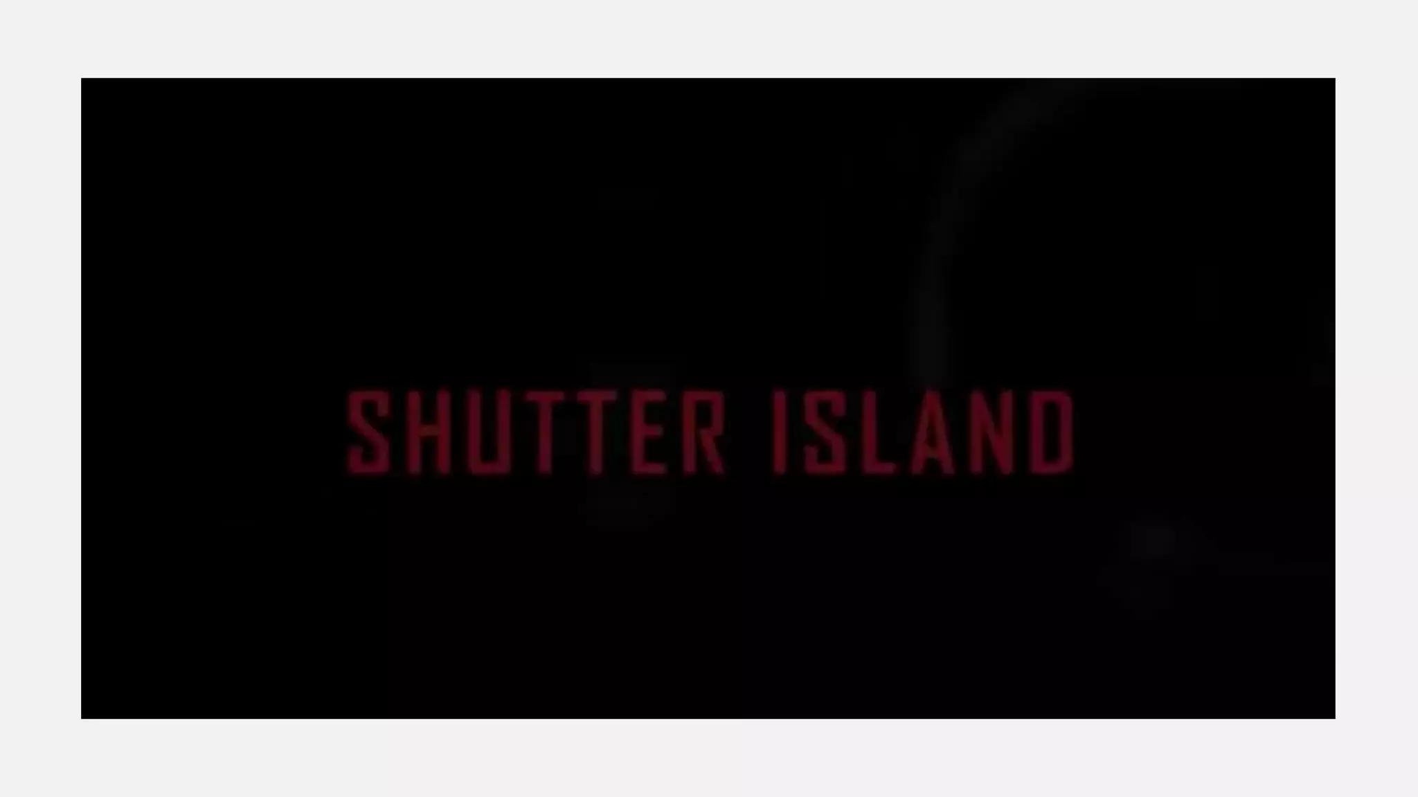 Opening Sequence Analysis | SHUTTER ISLAND