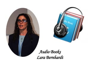 Audio Books
Lara Bernhardt
 
