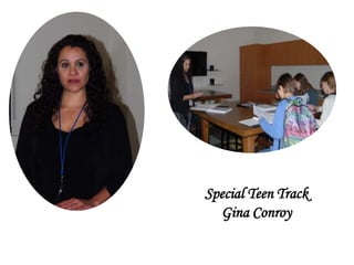 Special Teen Track
Gina Conroy
 
