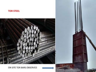 TOR STEEL
ON SITE TOR BARS OBSERVED
 