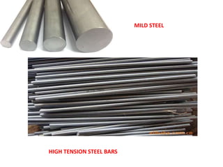 MILD STEEL
HIGH TENSION STEEL BARS
 