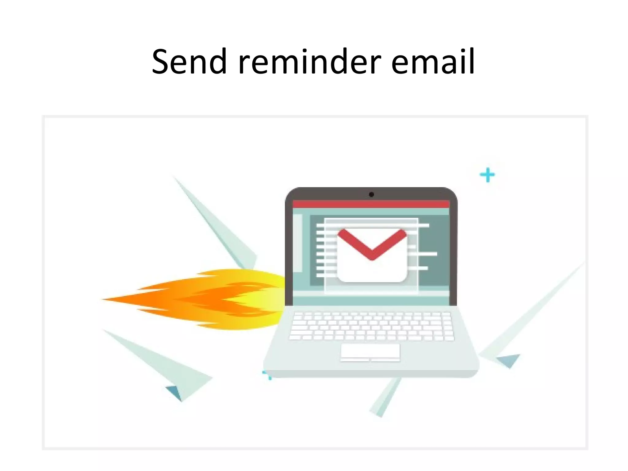 Send reminder email
 