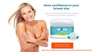 http://www.proofferz.com/up-a-cup-breast-enhancement-cream/
 