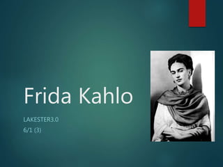 Frida Kahlo
LAKESTER3.0
6/1 (3)
 
