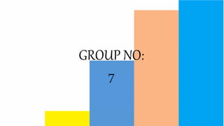GROUP NO:
7
 