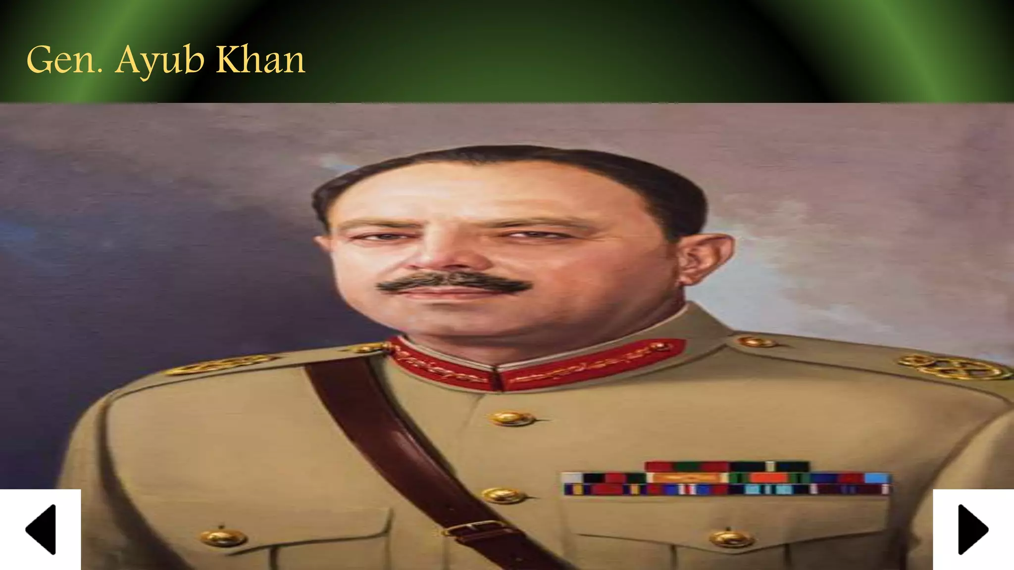 Gen. Ayub Khan
 
