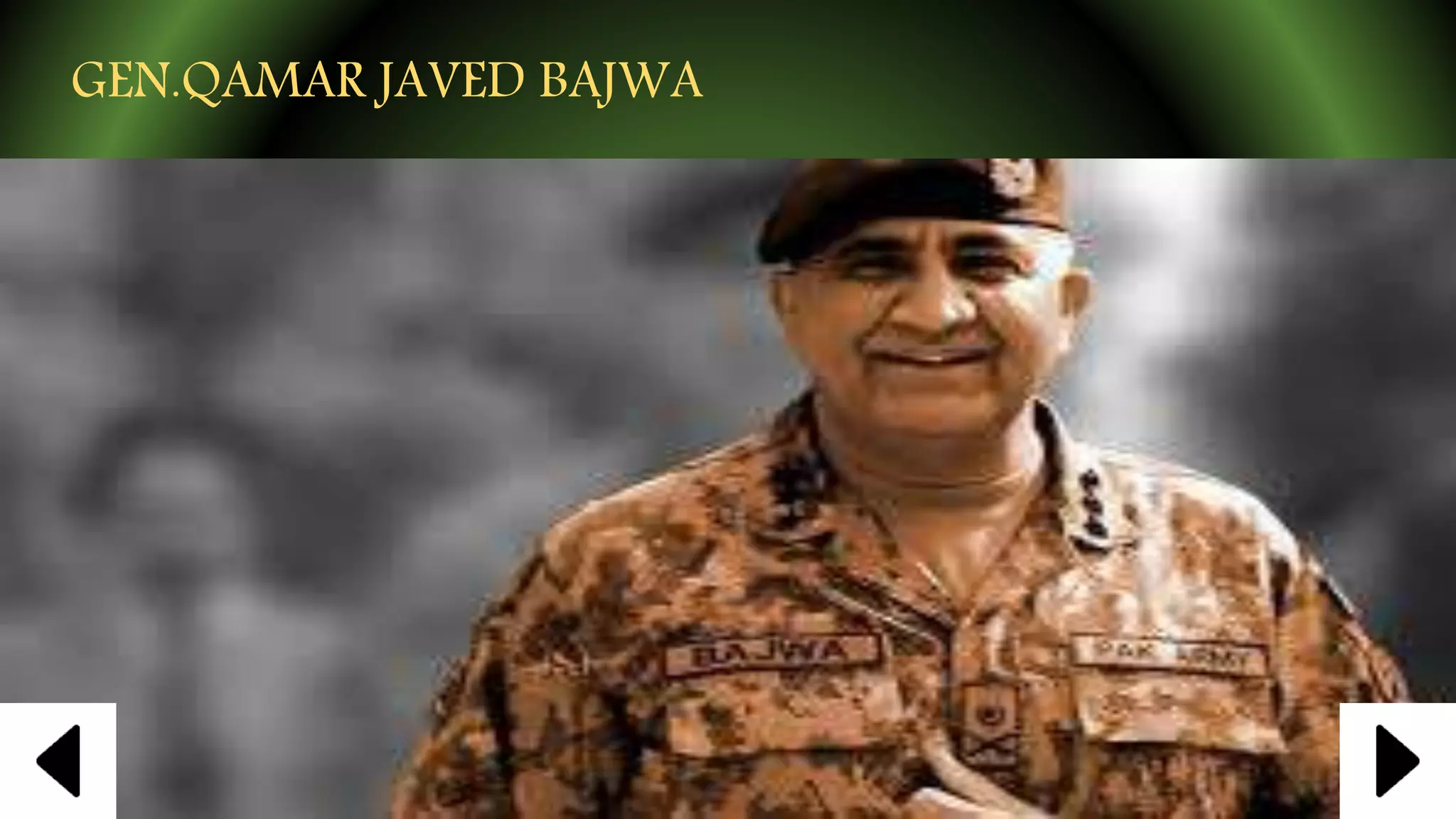 GEN.QAMAR JAVED BAJWA
 