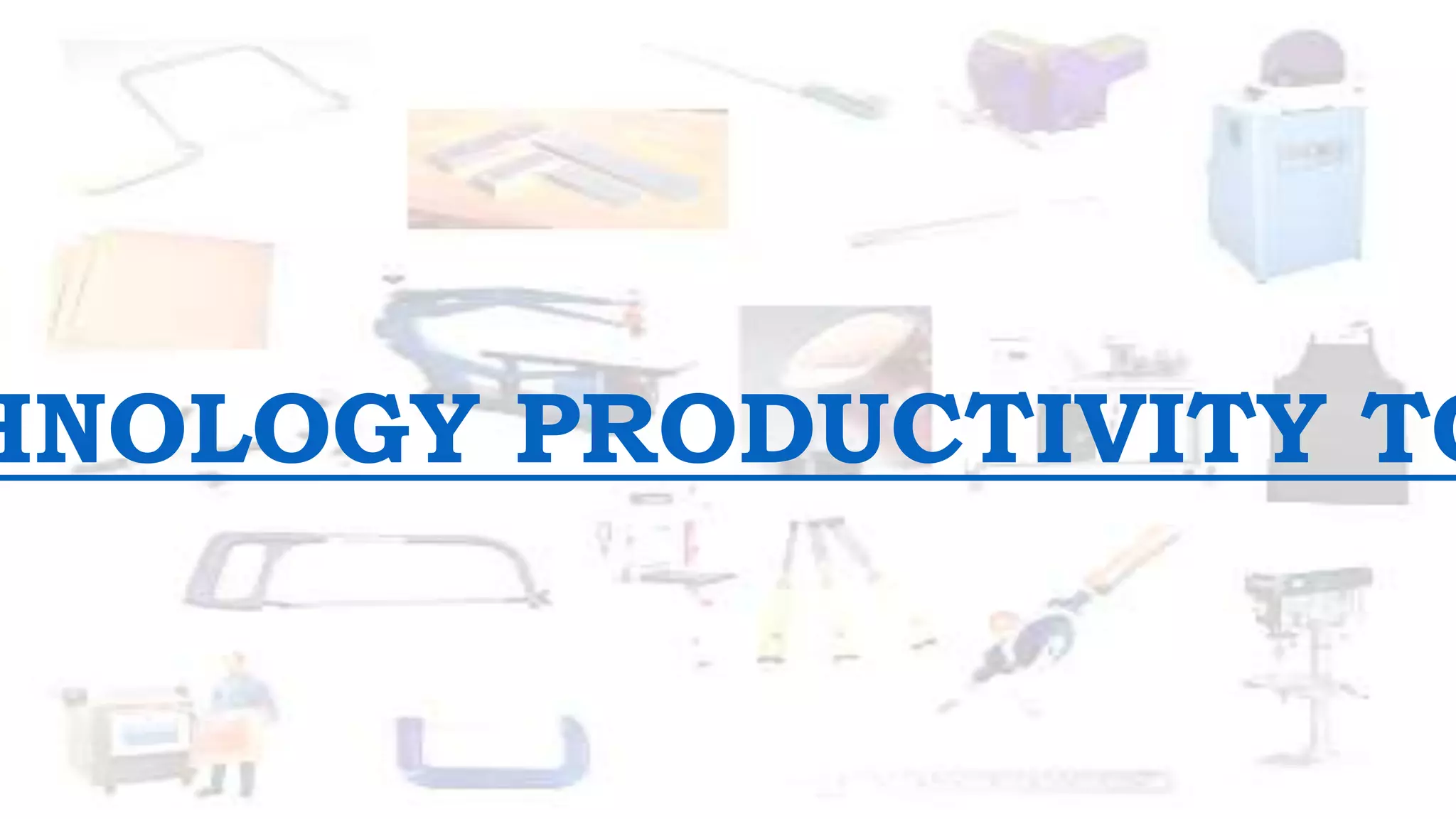 HNOLOGY PRODUCTIVITY TO
 