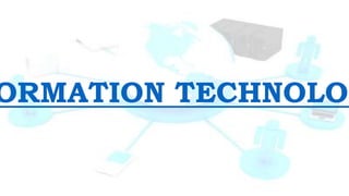 ORMATION TECHNOLOG
 