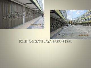 FOLDING GATE JAYA BARU STEEL
 