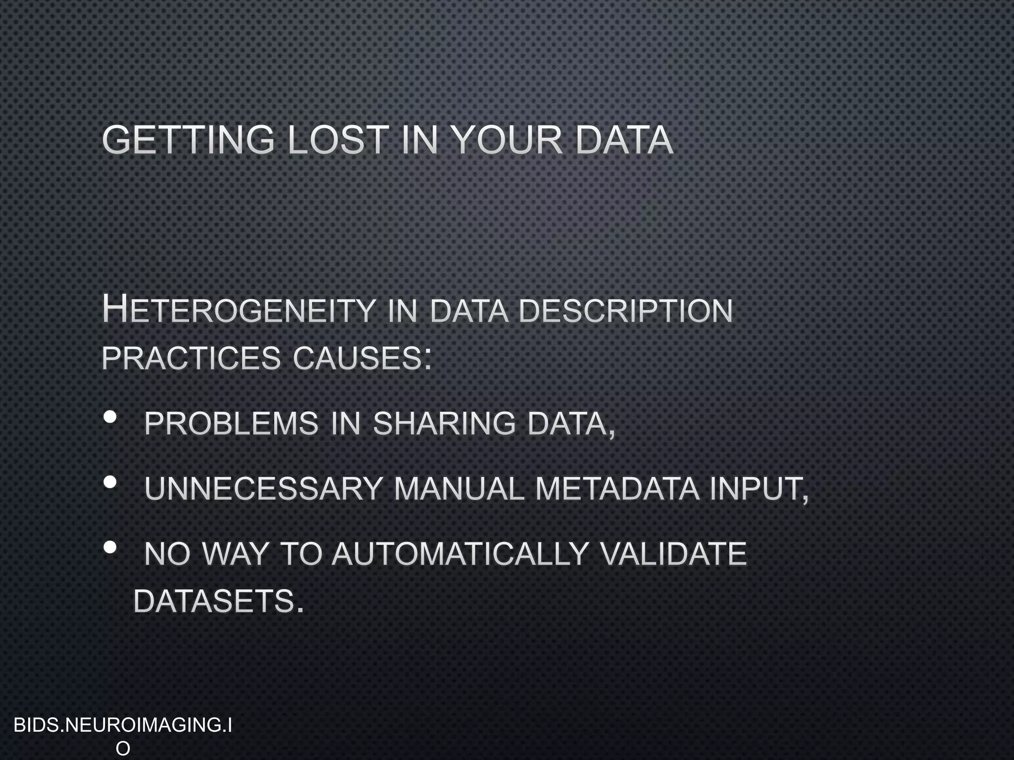 •
•
•
BIDS.NEUROIMAGING.I
O
 