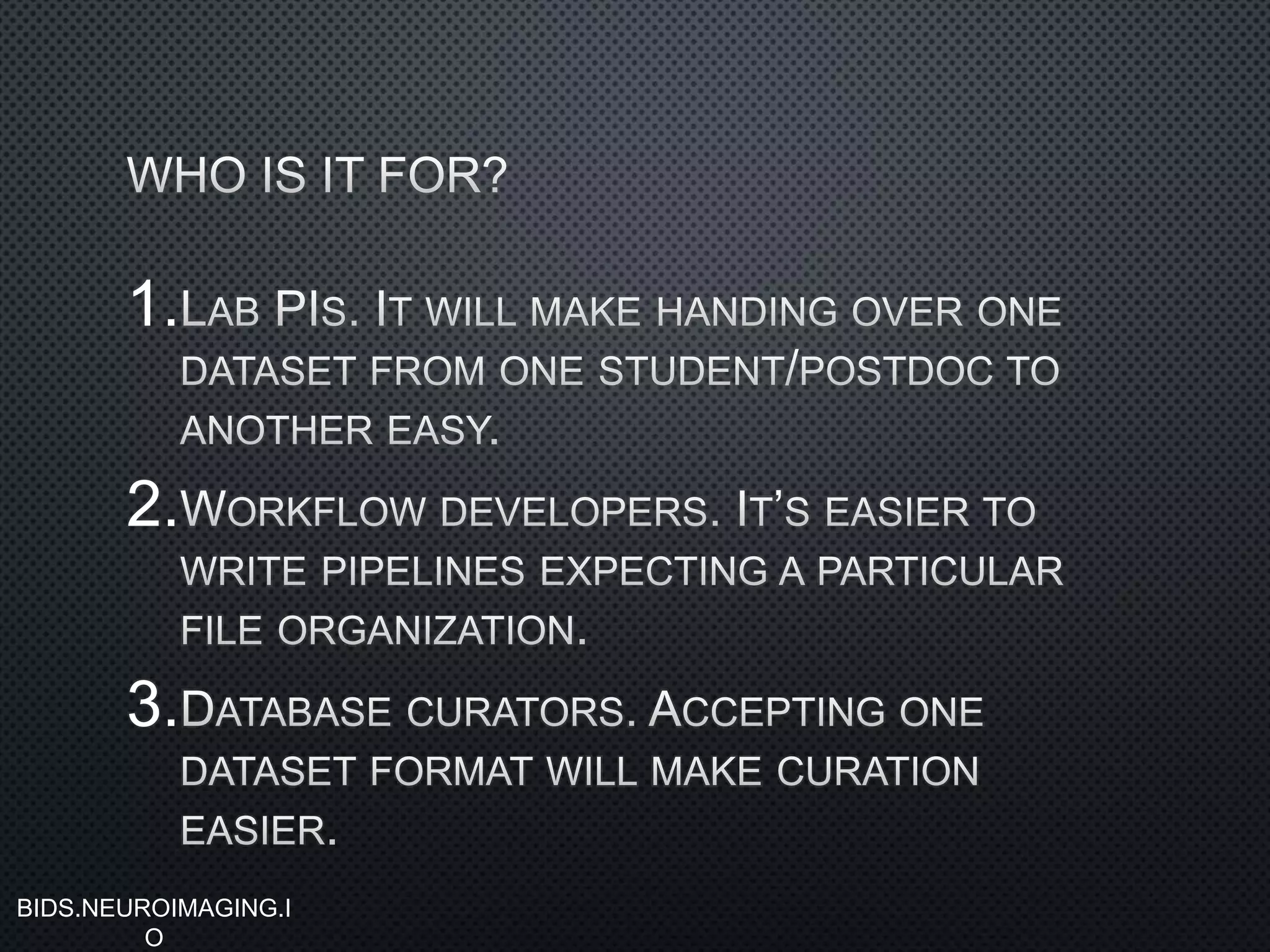 1.
2.
3.
BIDS.NEUROIMAGING.I
O
 