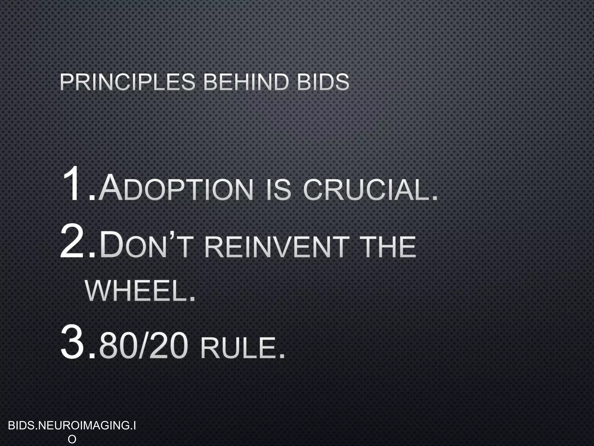 1.
2.
3.
BIDS.NEUROIMAGING.I
O
 