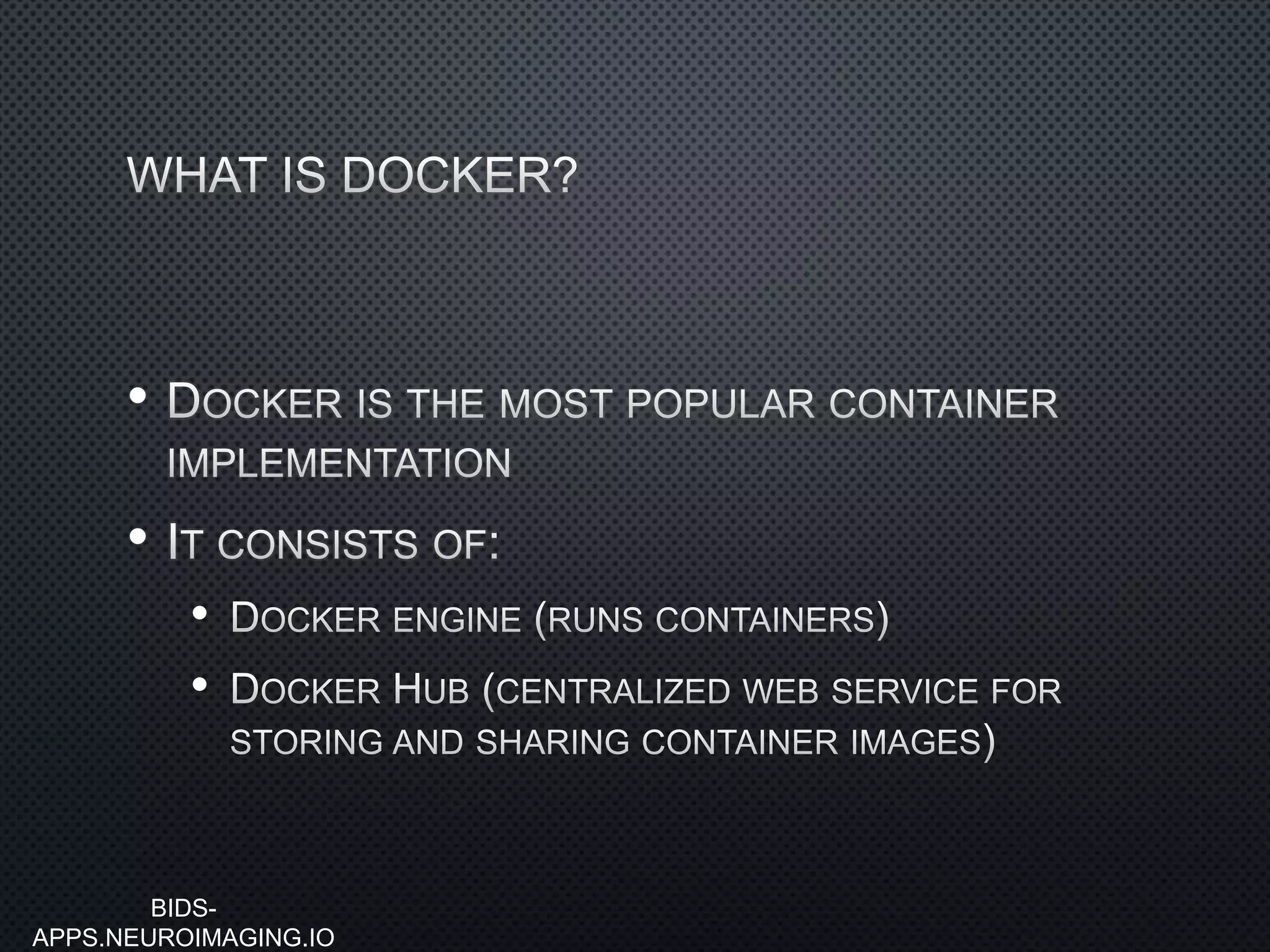 •
•
•
•
BIDS-
APPS.NEUROIMAGING.IO
 