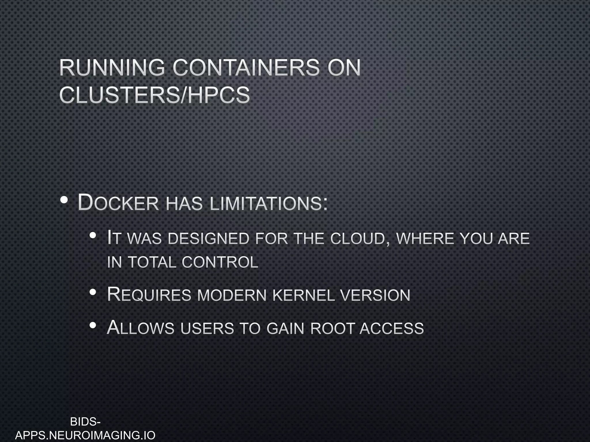 •
•
•
•
BIDS-
APPS.NEUROIMAGING.IO
 