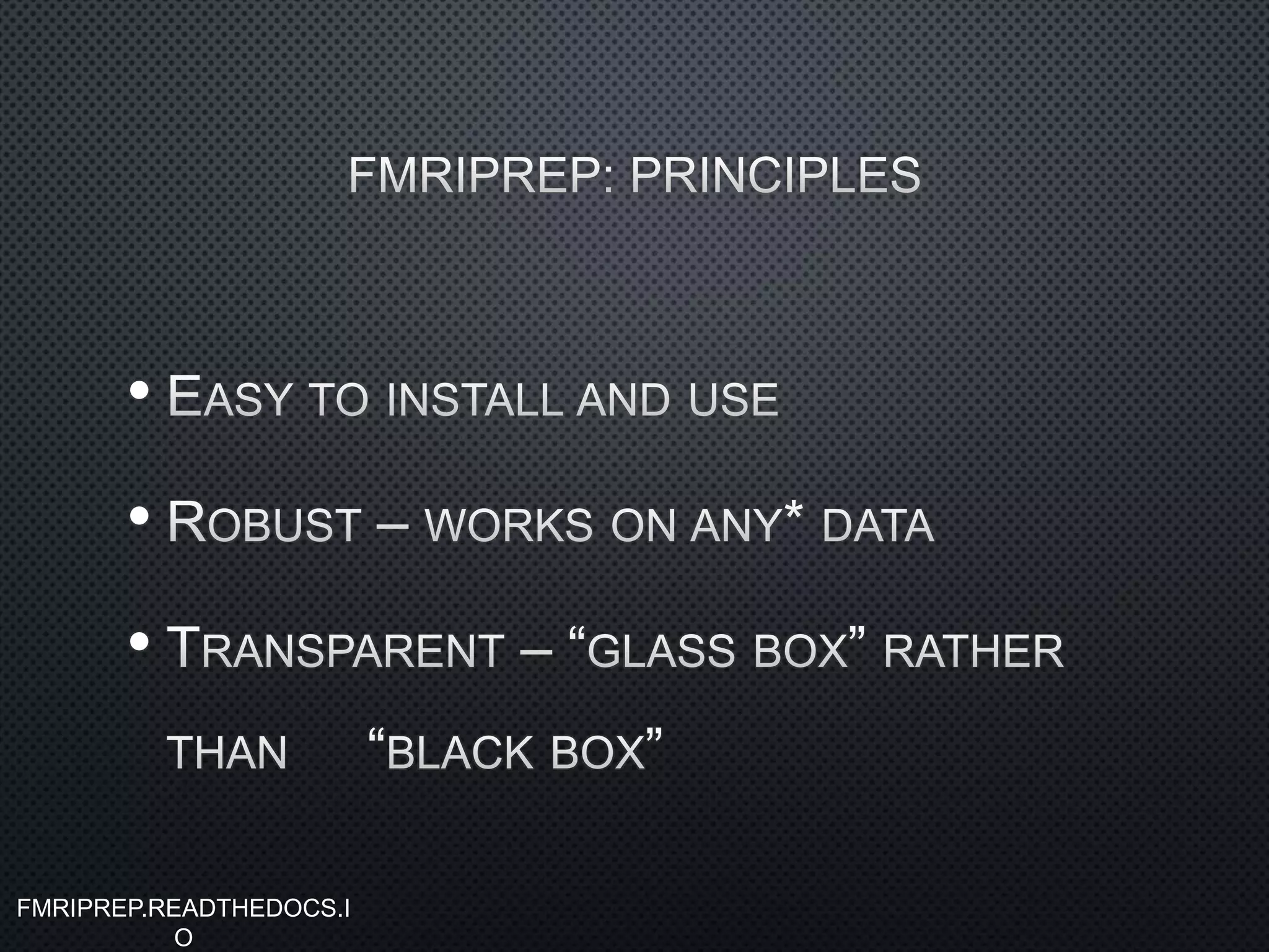 •
•
•
FMRIPREP.READTHEDOCS.I
O
 