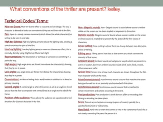 What conventions of the thriller are present? keiley
• Thriller
 