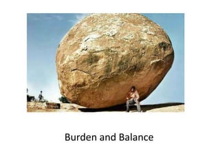 Burden and Balance
 