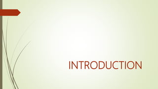 INTRODUCTION
 