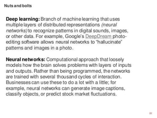 • Deep learning: Branch of machine learning that uses
multiple layers of distributed representations (neural
networks) to ...