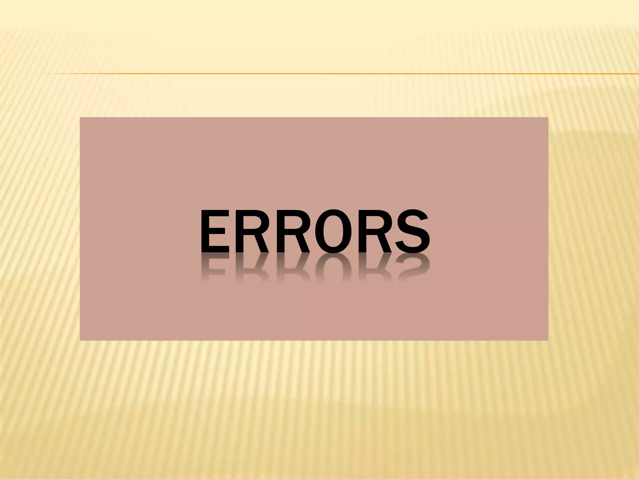 ERRORS
 