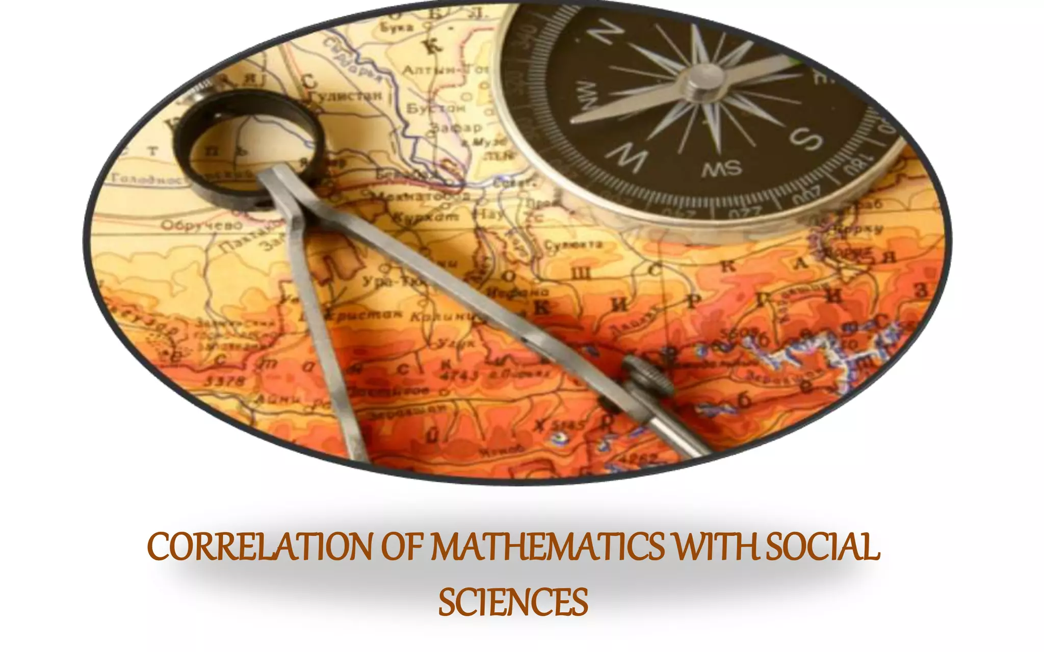CORRELATION OF MATHEMATICS WITHSOCIAL
SCIENCES
 