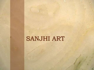 10
SANJHI ART
 