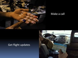 Make a call
Get flight updates
 